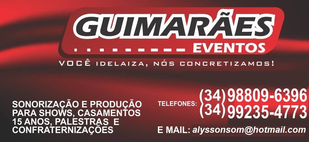 GUIMARÃES EVENTOS - SONORIZAÇÃO EM ARAXÁ