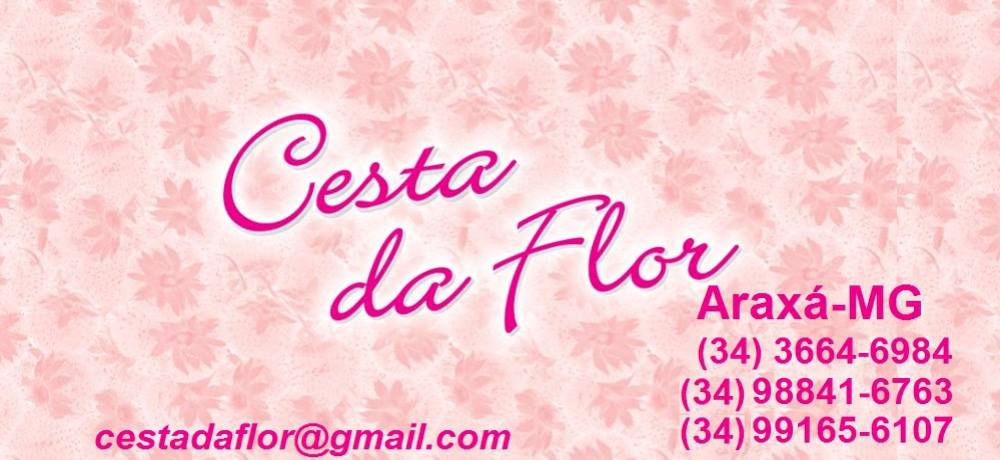 CESTA DA FLOR - FLORES E CESTAS EM ARAXÁ