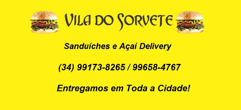 VILA DO SORVETE - SORVETES - LANCHES E AÇAÍ DELIVERY EM UBERLÂNDIA