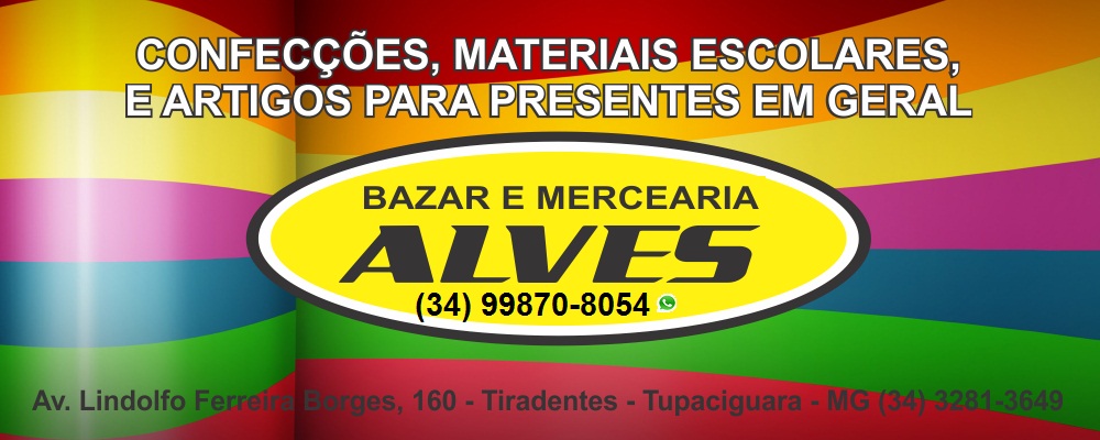 BAZAR E MERCEARIA ALVES - CONFECÇÕES TUPACIGUARA