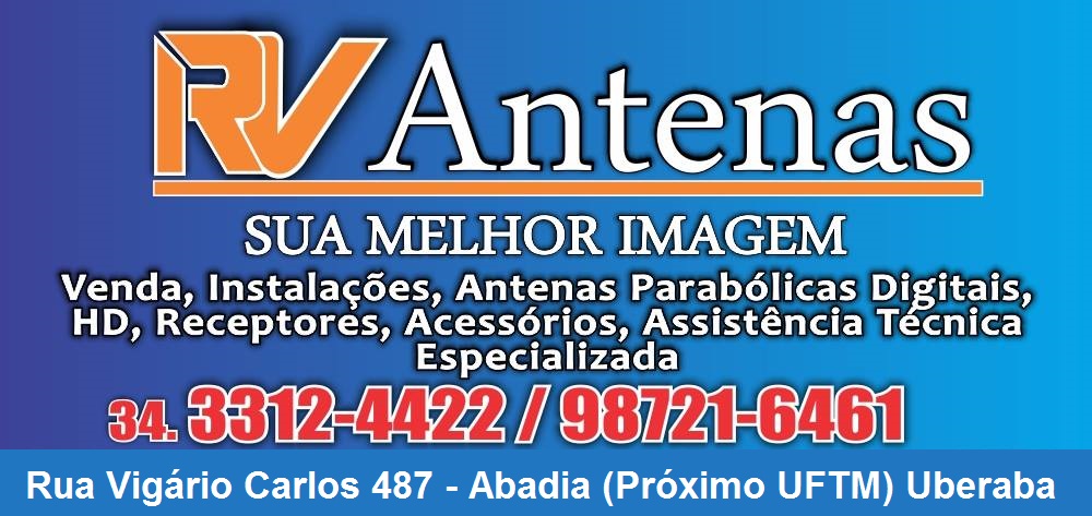 RV ANTENAS - VENDA - INSTALAÇÃO E ASSISTÊNCIA TÉCNICA EM PARABÓLICAS EM UBERABA