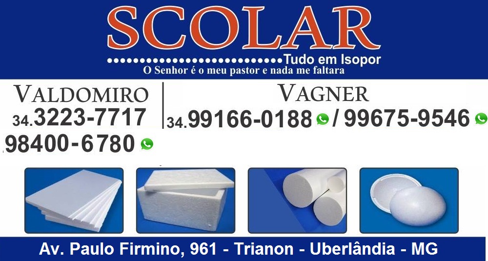 SCOLAR - ISOPOR EM UBERLÂNDIA