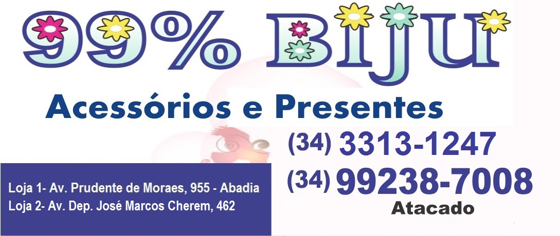 99% BIJU ACESSÓRIOS E PRESENTES - BIJUTERIAS UBERABA