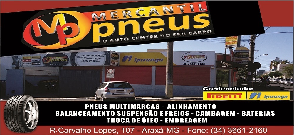 MERCANTIL PNEUS - AUTO CENTER EM ARAXÁ