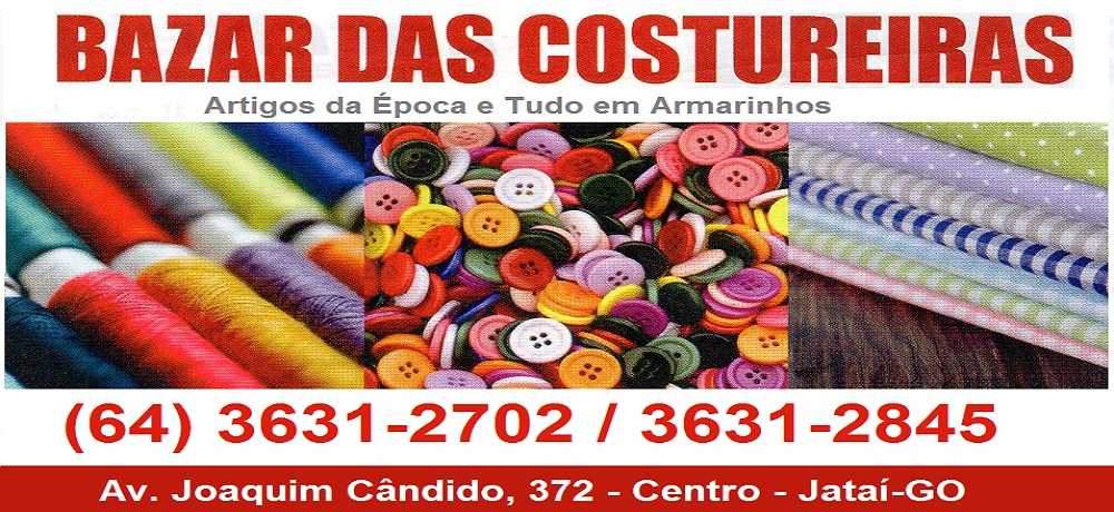 BAZAR DAS COSTUREIRAS - AVIAMENTOS E ARMARINHOS EM JATAÍ