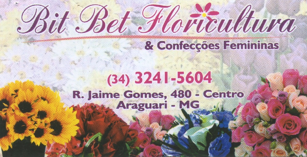 BIT BET FLORICULTURA E CONFECÇÕES FEMININAS - FLORICULTURA EM ARAGUARI