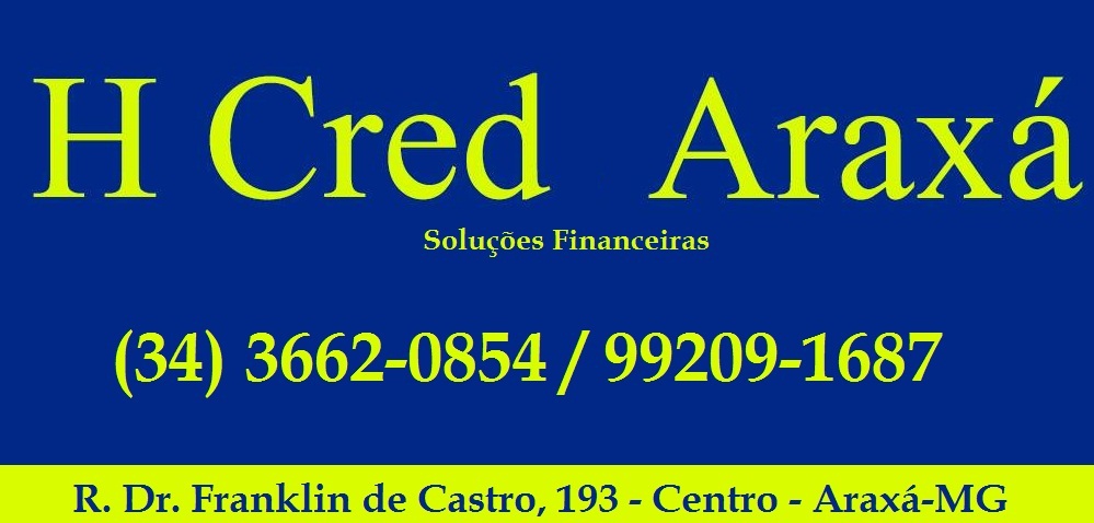 H CRED - SOLUÇÕES FINANCEIRAS EM ARAXÁ