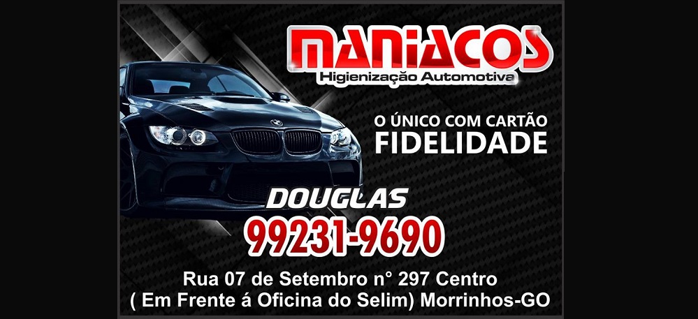 MANIACOS HIGIENIZAÇÃO AUTOMOTIVA - LAVA JATO EM MORRINHOS