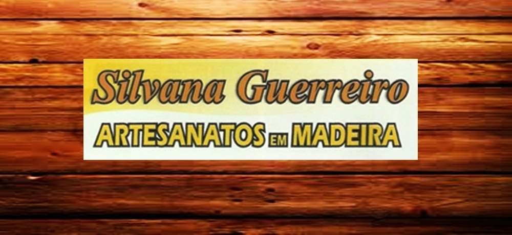 SILVANA GUERREIROS - ARTESANATOS EM AGUDOS